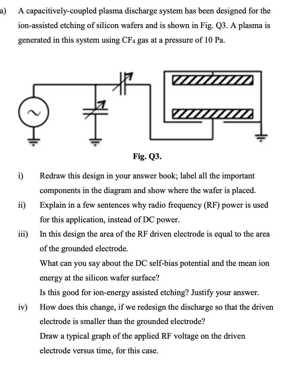A A Capacitively Coupled Plasma Discharge System Has Been Designed For The Ion Assisted Etching Of Silicon Wafers And I 1
