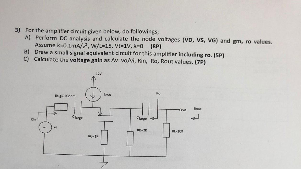 3 For The Amplifier Circuit Given Below Do Followings A Perform Dc Analysis And Calculate The Node Voltages Vd Vs 1