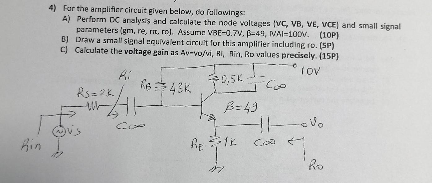 4 For The Amplifier Circuit Given Below Do Followings A Perform Dc Analysis And Calculate The Node Voltages Vc Vb 1