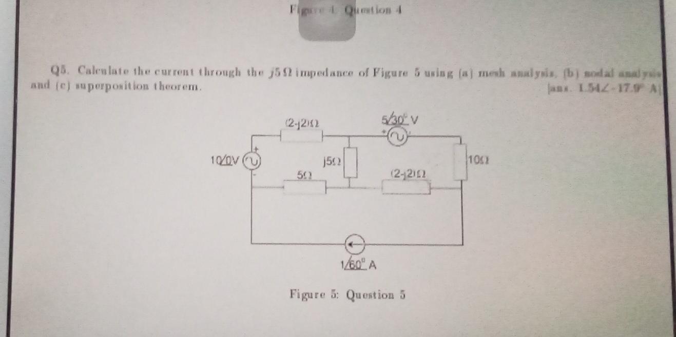 Fig Quetion Q5 Calexlate The Current Through The J5 Impedance Of Figure 5 Using A Menalysis Fb Sodal Analysis And Ic 1
