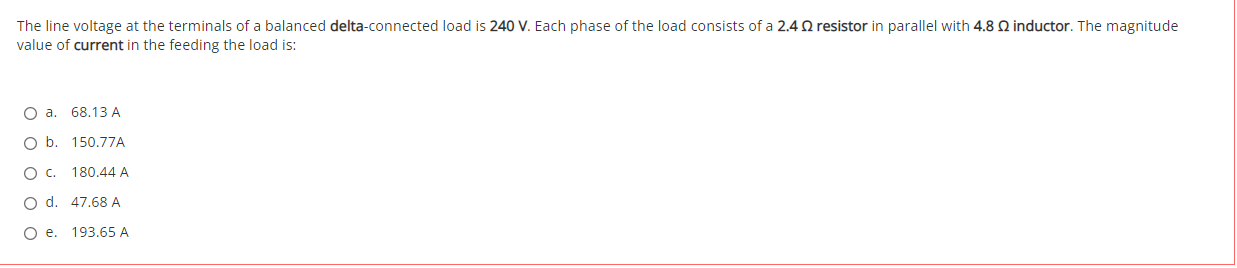 The Line Voltage At The Terminals Of A Balanced Delta Connected Load Is 240 V Each Phase Of The Load Consists Of A 2 4 1