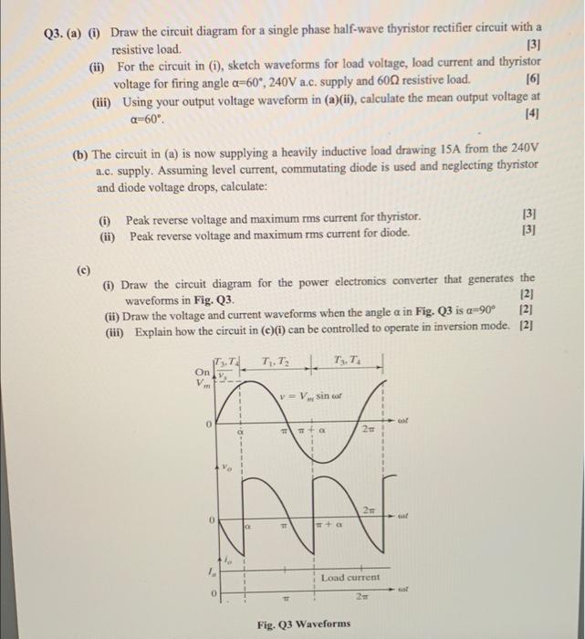 Q3 A Draw The Circuit Diagram For A Single Phase Half Wave Thyristor Rectifier Circuit With A Resistive Load 3 1