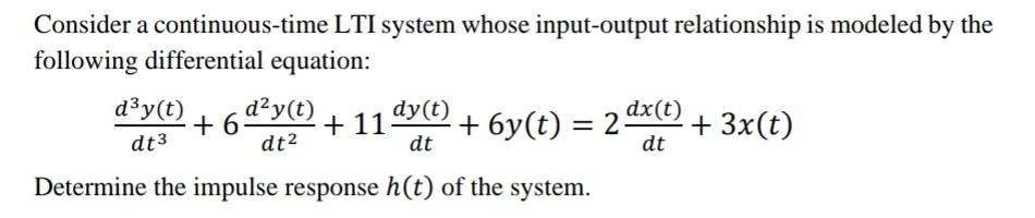 Consider A Continuous Time Lti System Whose Input Output Relationship Is Modeled By The Following Differential Equation 1