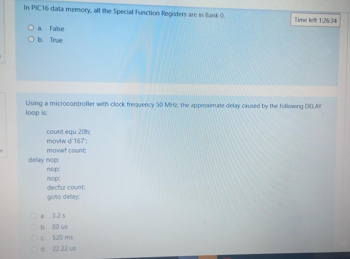 In Pic16 Data Memory All The Special Function Registers Are In Bank 0 Time Left 1 26 34 O A False O B True Using A M 1