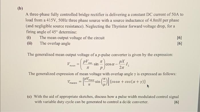 B A Three Phase Fully Controlled Bridge Rectifier Is Delivering A Constant Dc Current Of 50a To Load From A 415v 50hz 1