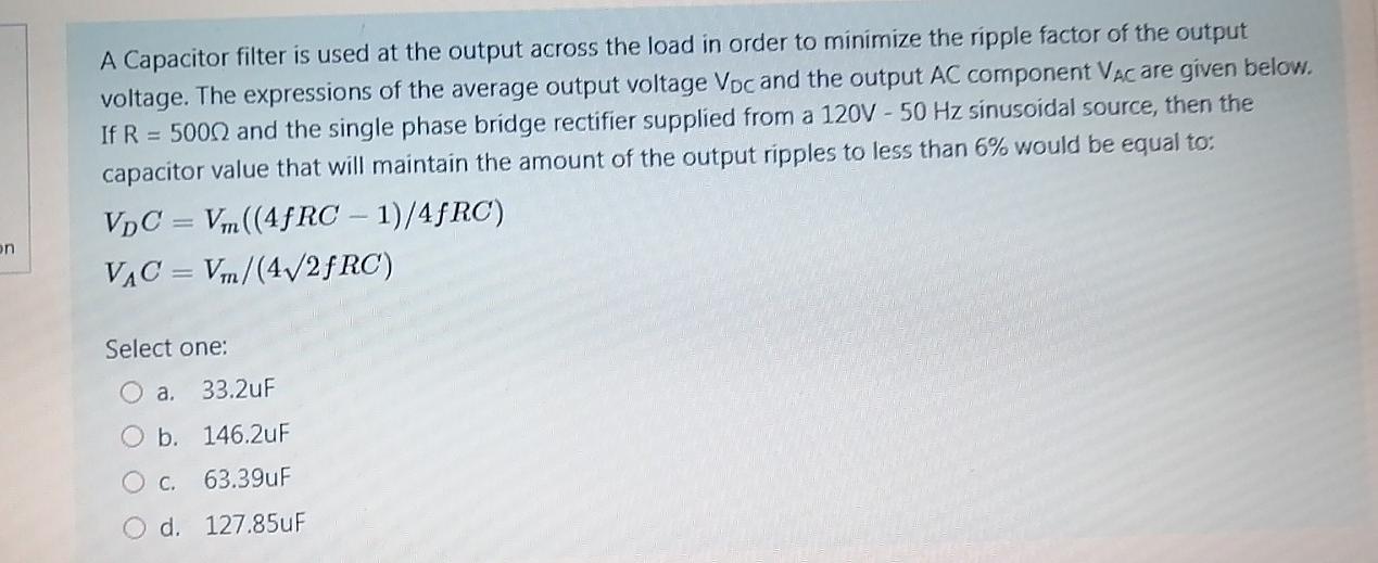 A Capacitor Filter Is Used At The Output Across The Load In Order To Minimize The Ripple Factor Of The Output Voltage T 1
