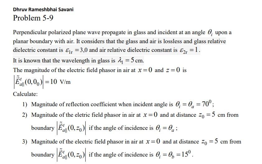 Dhruv Rameshbhai Savani Problem 5 9 Perpendicular Polarized Plane Wave Propagate In Glass And Incident At An Angle 0 Up 1