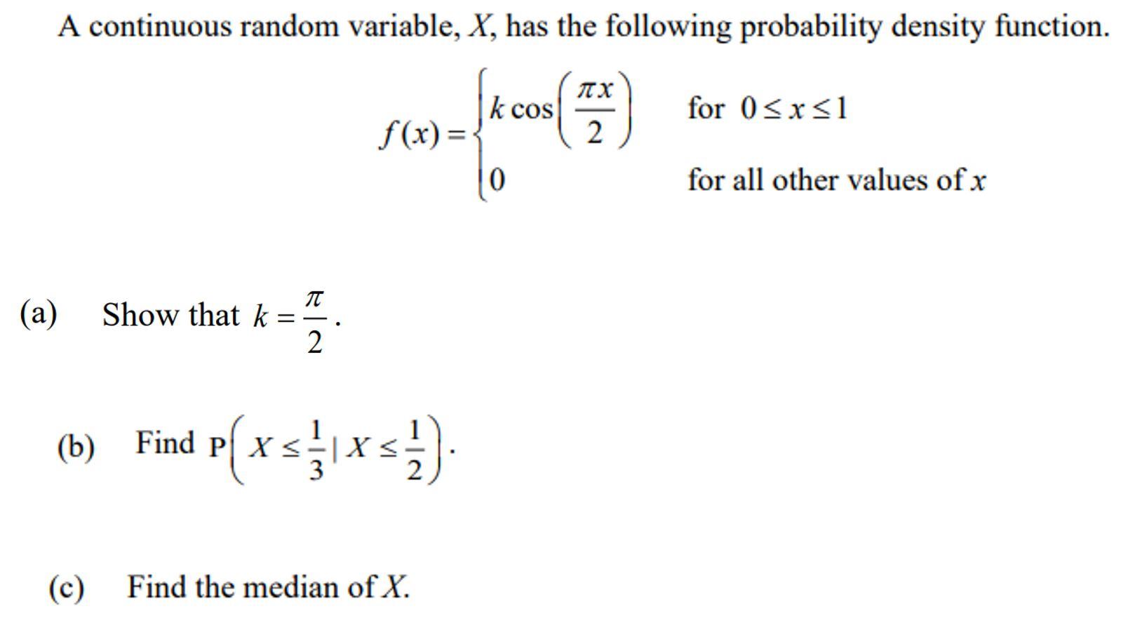 A Continuous Random Variable X Has The Following Probability Density Function K Cos For 0 1