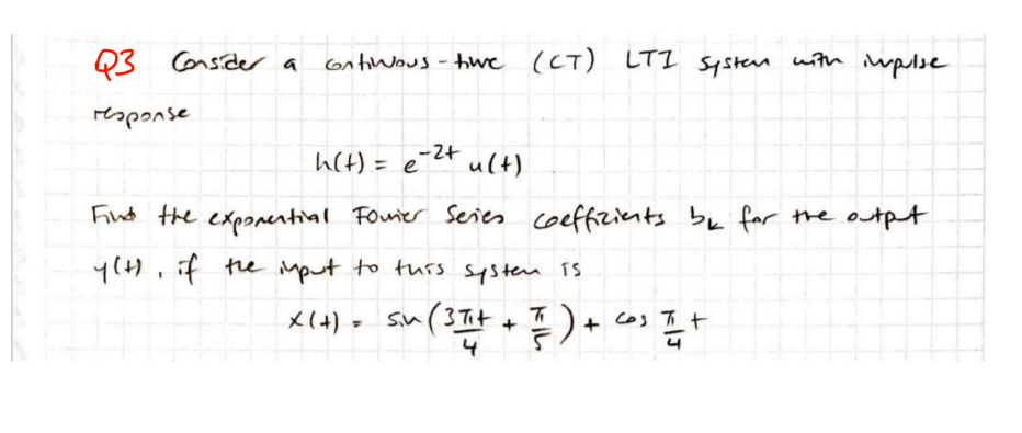 Q3 Consider A A Ontinous Tive Ct Lti System With Impulse Response H T E 2t Ult Find The Exponential Fourier Series 1