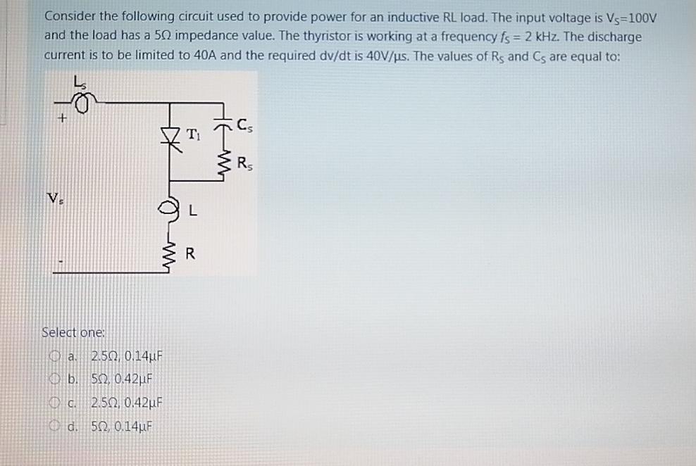 Consider The Following Circuit Used To Provide Power For An Inductive Rl Load The Input Voltage Is Vs 100v And The Load 1