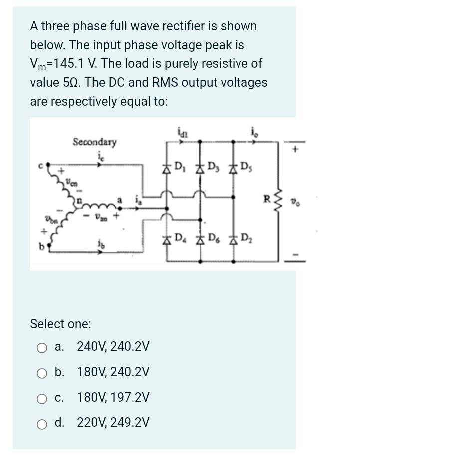 A Three Phase Full Wave Rectifier Is Shown Below The Input Phase Voltage Peak Is Vm 145 1 V The Load Is Purely Resisti 1