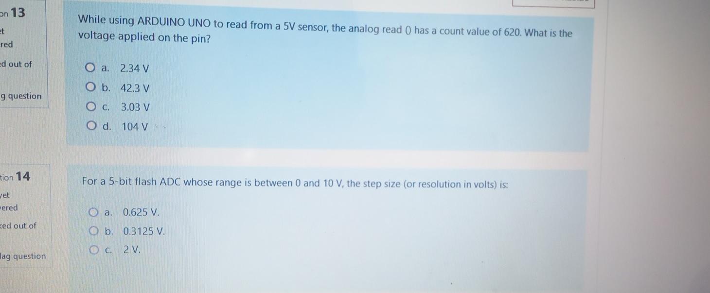 On 13 Et Red While Using Arduino Uno To Read From A 5v Sensor The Analog Read Has A Count Value Of 620 What Is The 1