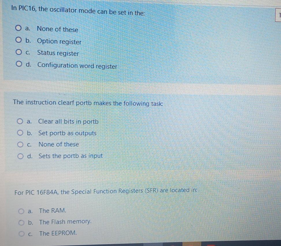 In Pic16 The Oscillator Mode Can Be Set In The 7 O A None Of These O B Option Register O C Status Register O D Con 1