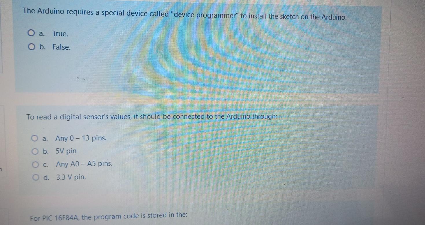 The Arduino Requires A Special Device Called Device Programmer To Install The Sketch On The Arduino O A True O B F 1