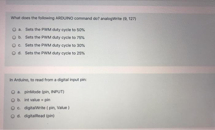 What Does The Following Arduino Command Do Analogwrite 9 127 A Sets The Pwm Duty Cycle To 50 B Sets The Pwm Duty 1