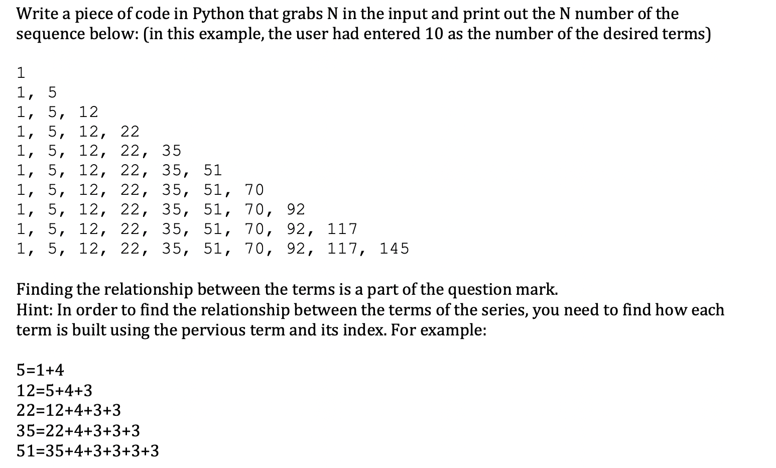 Write A Piece Of Code In Python That Grabs N In The Input And Print Out 