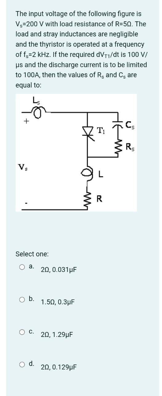 The Input Voltage Of The Following Figure Is Vs 200 V With Load Resistance Of R 50 The Load And Stray Inductances Are N 1