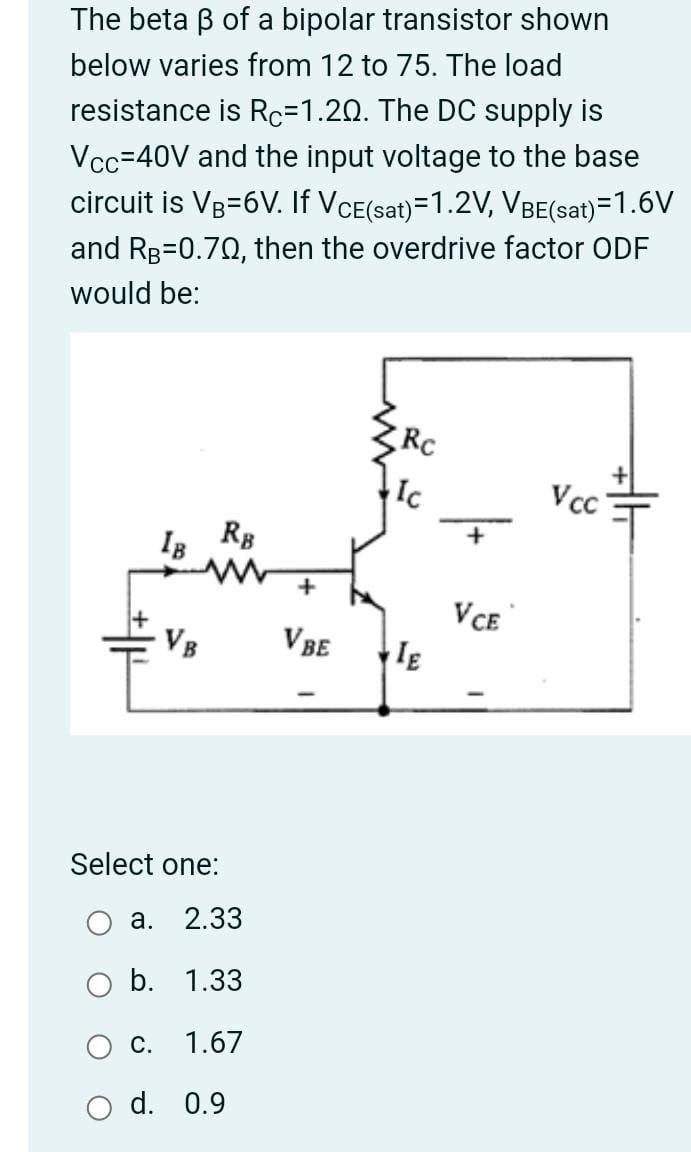 The Beta Ss Of A Bipolar Transistor Shown Below Varies From 12 To 75 The Load Resistance Is Rc 1 20 The Dc Supply Is Vc 1