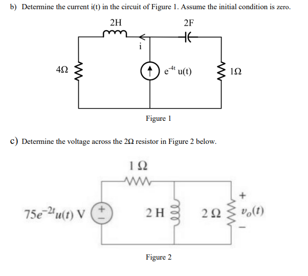 B Determine The Current It In The Circuit Of Figure 1 Assume The Initial Condition Is Zero 2f He I 2h 422 Eu T W 12 1