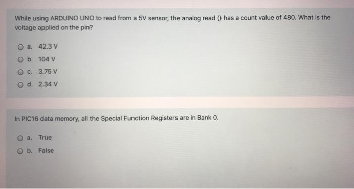 While Using Arduino Uno To Read From A 5v Sensor The Analog Read Has A Count Value Of 480 What Is The Voltage Appli 1