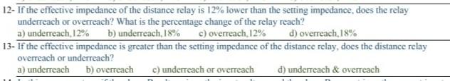 12 If The Effective Impedance Of The Distance Relay Is 12 Lower Than The Setting Impedance Does The Relay Underteach 1