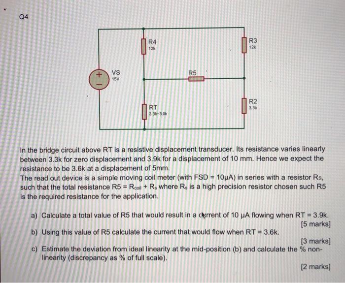 Q4 R4 12 R3 12k Vs 15v R5 R2 3 3k Rt 3 3k 3 In The Bridge Circuit Above Rt Is A Resistive Displacement Transducer 1