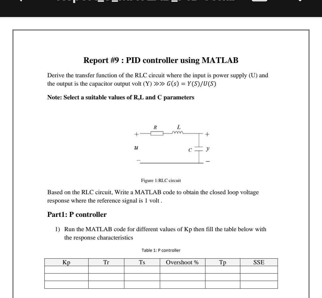 Report 9 Pid Controller Using Matlab Derive The Transfer Function Of The Rlc Circuit Where The Input Is Power Supply 1