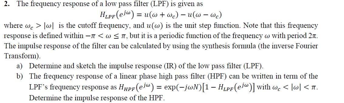 2 The Frequency Response Of A Low Pass Filter Lpf Is Given As Hypf Ejw U W Wc Uw Wc Where Wc W Is The 1