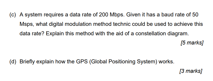 C A System Requires A Data Rate Of 200 Mbps Given It Has A Baud Rate Of 50 Msps What Digital Modulation Method Techn 1