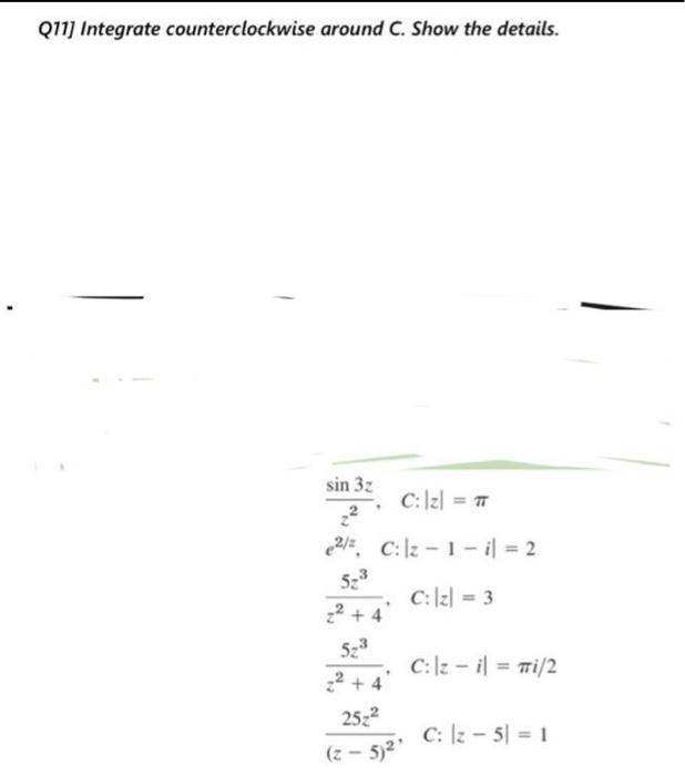 Q11 Integrate Counterclockwise Around C Show The Details Sin 32 C Z Tt 22 22 4 C Z 1 Il 2 523 C Z 3 22 1