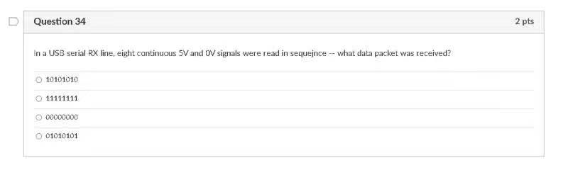 Question 34 2 Pts In A Usb Serial Rx Line Eight Continuous Sv And Ov Signals Were Read In Sequejnce What Data Packet 1