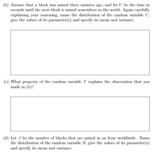 B Assume That A Block Was Mined Three Mimutes Ago And Let U Be The Time In Seconds Until The Next Block Is Mined Some 2