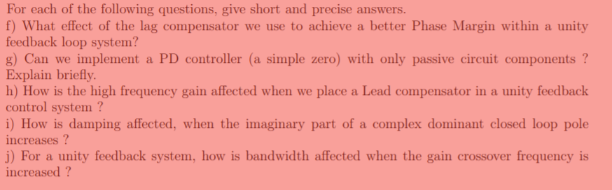 A For Each Of The Following Questions Give Short And Precise Answers F What Effect Of The Lag Compensator We Use To A 1
