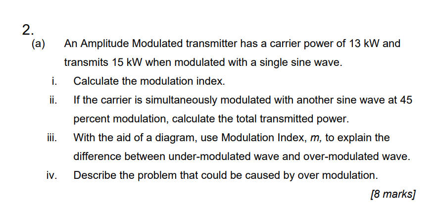 2 A I Ii An Amplitude Modulated Transmitter Has A Carrier Power Of 13 Kw And Transmits 15 Kw When Modulated With A 1