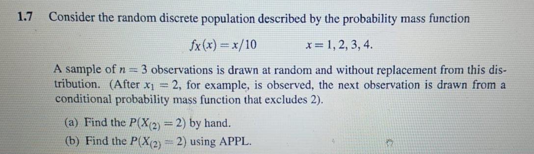 1 7 Consider The Random Discrete Population Described By The Probability Mass Function Fx X X 10 X 1 2 3 4 A Sam 1
