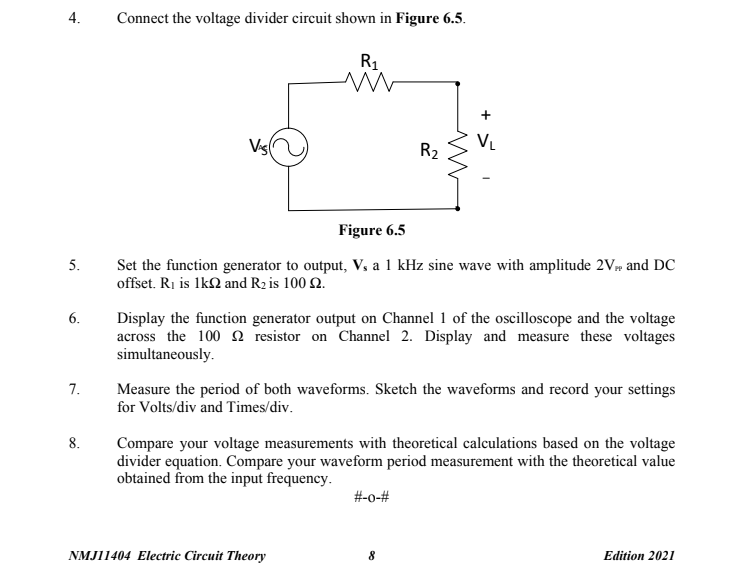 4 Connect The Voltage Divider Circuit Shown In Figure 6 5 R1 W W Vs R2 Vl Figure 6 5 5 6 Set The Function Generato 1