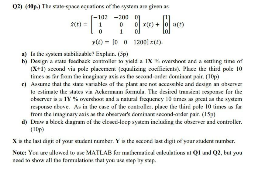 Q2 40p The State Space Equations Of The System Are Given As 102 20001 I T 1 0 0 X T Out 0 1 Lo Y T 1