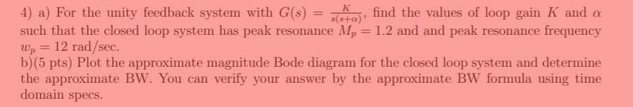 K 4 A For The Unity Feedback System With G S Slota Find The Values Of Loop Gain K And A K Such That The Clos 1