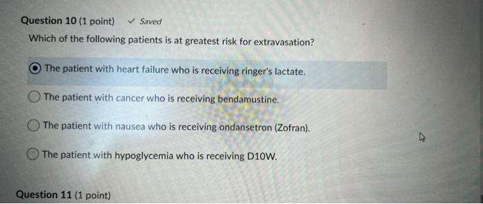 Question 10 1 Point Saved Which Of The Following Patients Is At Greatest Risk For Extravasation The Patient With He 1