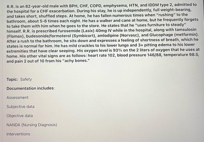 R R Is An 82 Year Old Male With Bph Chf Copd Emphysema Htn And Iddm Type 2 Admitted To The Hospital For A Chf Exa 1