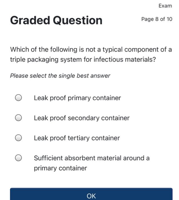 Exam Graded Question Page 8 Of 10 Which Of The Following Is Not A Typical Component Of A Triple Packaging System For Inf 1