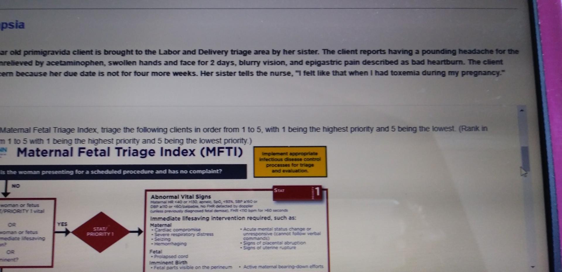 Psia Ar Old Primigravida Client Is Brought To The Labor And Delivery Triage Area By Her Sister The Client Reports Havin 1