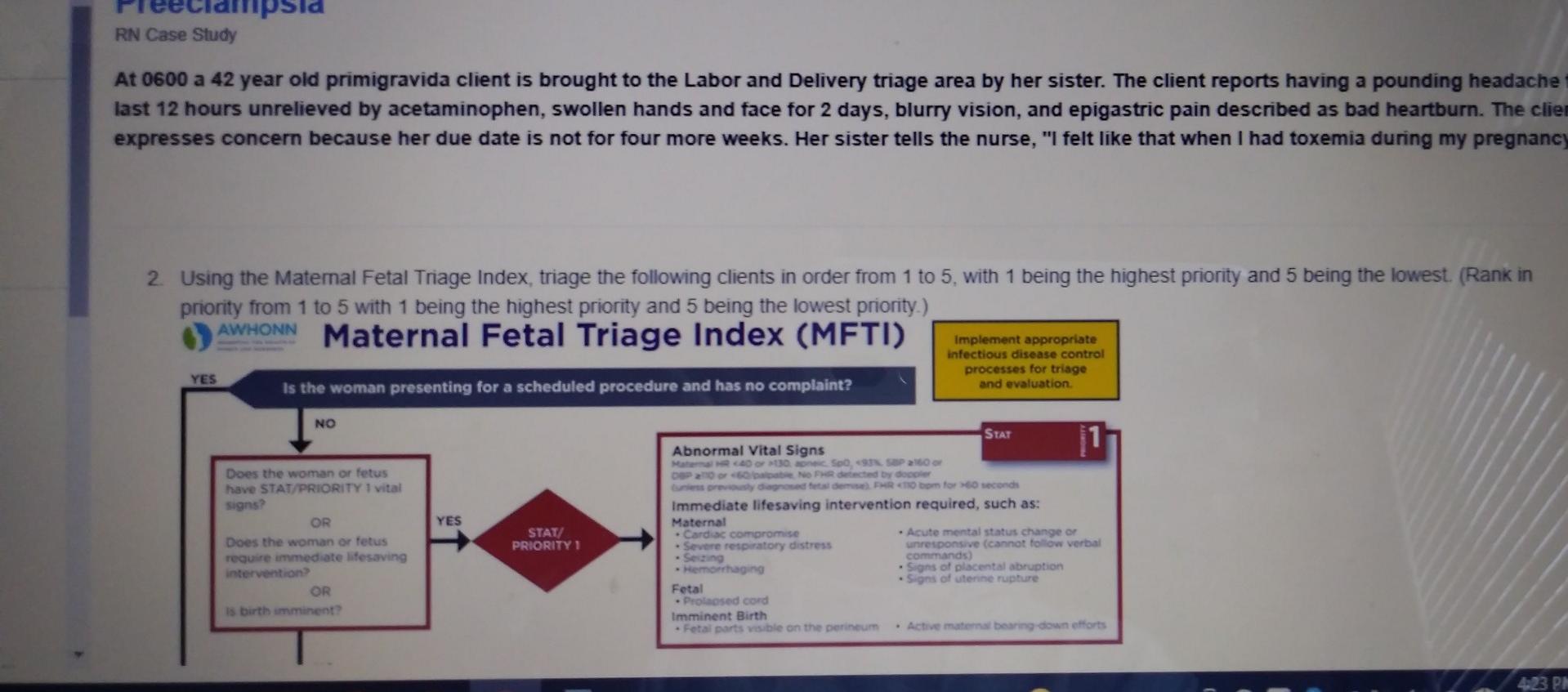 Psia Ar Old Primigravida Client Is Brought To The Labor And Delivery Triage Area By Her Sister The Client Reports Havin 6