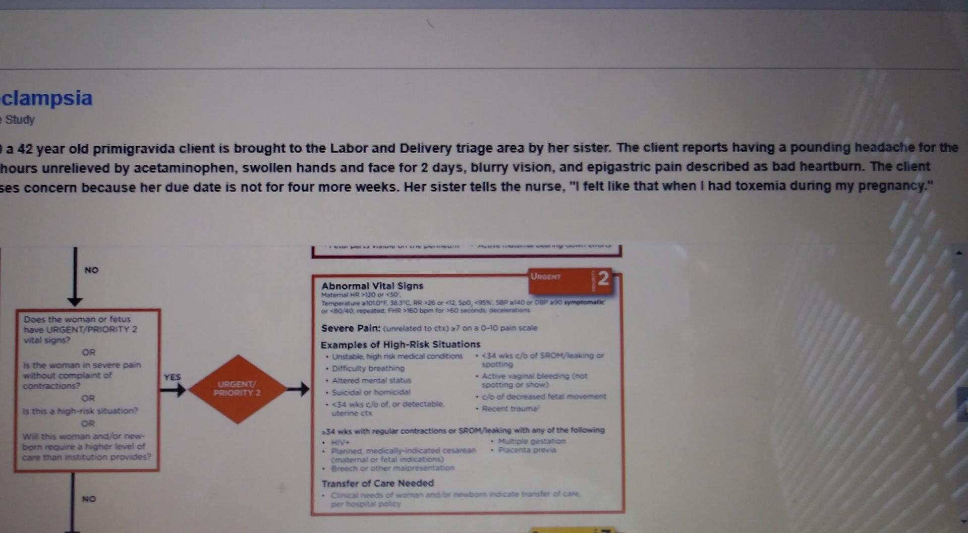Psia Ar Old Primigravida Client Is Brought To The Labor And Delivery Triage Area By Her Sister The Client Reports Havin 7