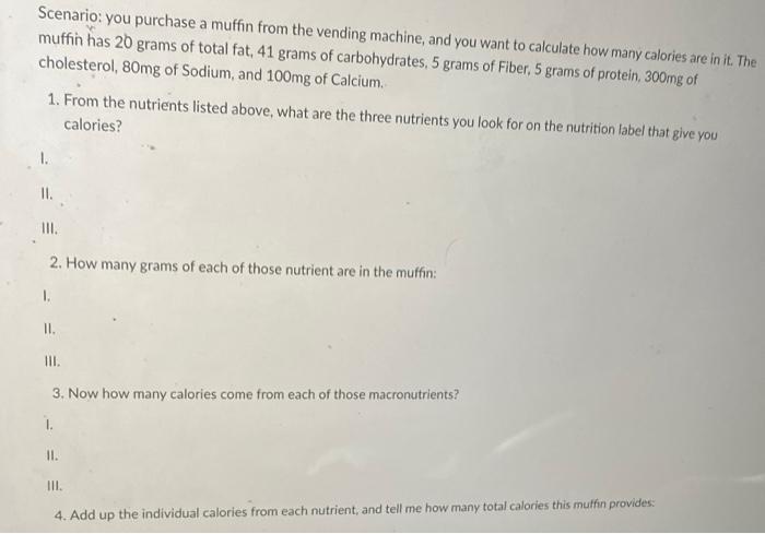 Scenario You Purchase A Muffin From The Vending Machine And You Want To Calculate How Many Calories Are In It The Muf 1