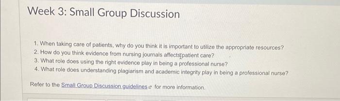 Week 3 Small Group Discussion 1 When Taking Care Of Patients Why Do You Think It Is Important To Utilize The Appropri 1