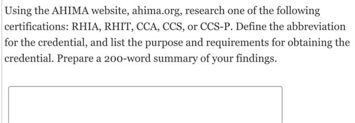 Using The Ahima Website Ahima Org Research One Of The Following Certifications Rhia Rhit Cca Ccs Or Ccs P Define 1