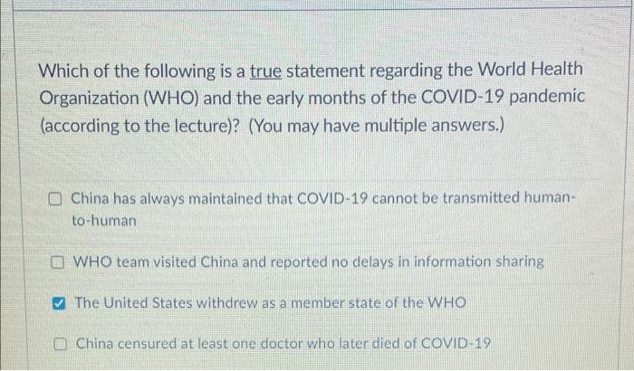 Which Of The Following Is A True Statement Regarding The World Health Organization Who And The Early Months Of The Cov 1