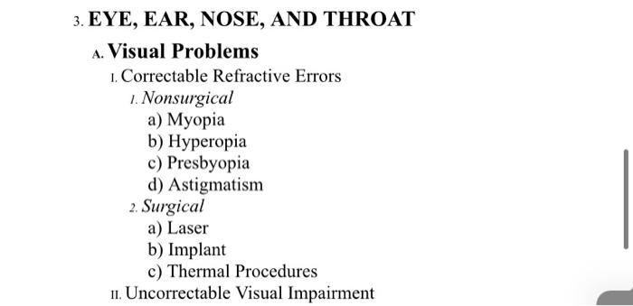 3 Eye Ear Nose And Throat A Visual Problems 1 Correctable Refractive Errors 1 Nonsurgical A Myopia B Hyperopia 1