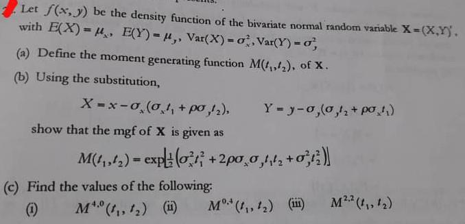 Let F X Y Be The Density Function Of The Bivariate Normal Random Variable X X Y With E X E Y Var X O 1
